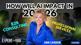 How Will AI Impact B2B Consulting and Professional Services in 2026 || Ann Carden