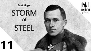 11 | Storm of Steel | WW1 Trench Warfare Memoir of Ernst J&uuml;nger, German Infantry Officer