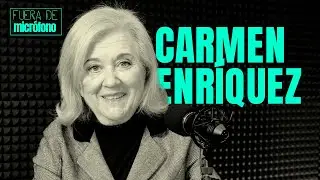 FUERA DE MICRÓFONO | Carmen Enríquez