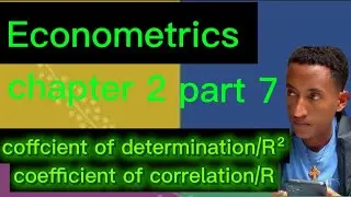 Econometrics for management chapter 2 part 7 r and r&sup2;