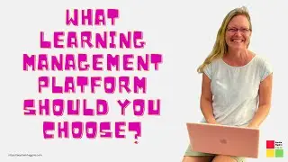 What Learning Management Platform Should You Choose?