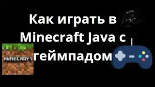 How to Play Minecraft Java with a Gamepad &ndash; A Complete Guide