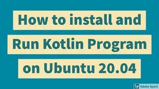 How to install and Run Kotlin Program on Ubuntu 20.04
