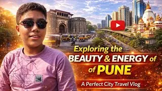 Exploring the Beauty & Energy of Pune | A Perfect City Travel Vlog
