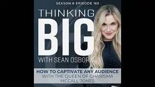 How to Captivate Any Audience with the Queen of Charisma, McCall Jones