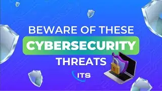 Beware of These Cybersecurity Threats