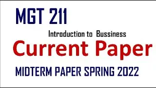 MGT 211 Current paper MIDTERM 2022||MGT 211 Preparation miderm