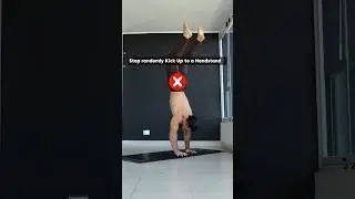 Stop doing randomly Kick Up to Handstand
