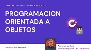 Programación Orientada a Objetos con C# | Clase 06 - Polimorfismo | [ PRACTICA ]