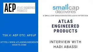 Atlas Engineered Products (TSX.V: AEP) Update with CEO Hadi Abassi