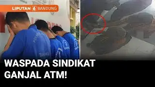 Polisi Ringkus Empat Kawanan Sindikat Ganjal ATM asal Lampung dan Tangerang | Liputan 6 Bandung