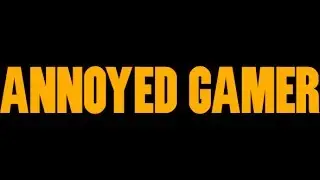 Annoyed Gamer: A little bit of advice..