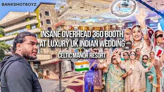 INSANE OVERHEAD 360 Booth At LUXURY UK Indian Wedding | Celtic Manor Resort | Bankshotboyz