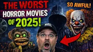The Worst Horror Movies of 2025 | What were they thinking??