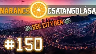 Narancs csatangolása See City-ben : 150 - Kocsizás ATM vágás  meg egy kis csigidigi 🤔