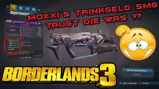 Borderlands 3 BL3 - Moxxi´s Trinkgeld SMG, taugt die was ? [Deutsch] HD+