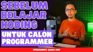Sebelum Belajar Koding - Untuk Calon Programmer