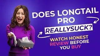 Long Tail Pro Reviews 2023 - Does it Really Suck ?