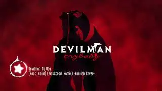 Devilman Crybaby OST   Devilman no Uta『feat  Howl NickStradi Remix』  English Cover