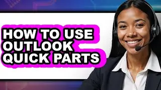 How to Use Outlook Quick Parts (full Guide)