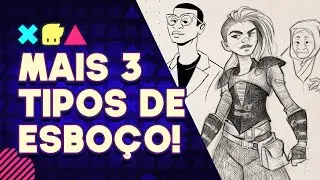 MAIS TRÊS TIPOS DE ESBOÇO