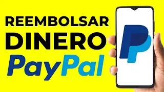🔵 C&oacute;mo REEMBOLSAR DINERO en PAYPAL (Paso a Paso)