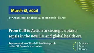 9th Annual Meeting of the European Sepsis Alliance in Brussels &ndash; March 18, 2026