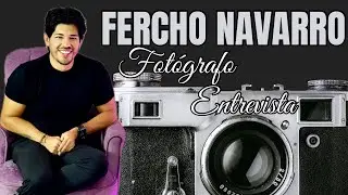 Interview with the talented photographer Fercho Navarro