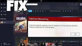 Исправление ошибки &laquo;Критически мало памяти&raquo; в Skate на ПК | Исправление сбоев памяти, зависаний и...