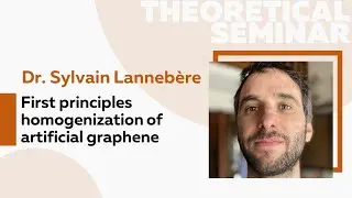 First principles homogenization of artificial graphene | Dr. Sylvain Lanneb&egrave;re