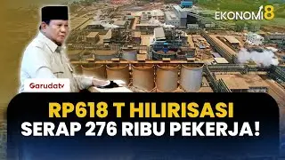 Investasi Rp618 Triliun! Presiden Prabowo Geber 18 Proyek Hilirisasi untuk Kemandirian Bangsa