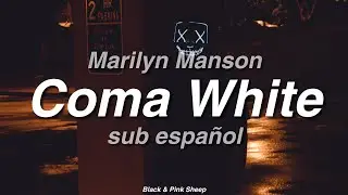 Marilyn Manson - Coma White  //  sub espa&ntilde;ol