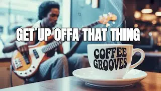 How To Play the Bass Line to Get Up Offa That Thing