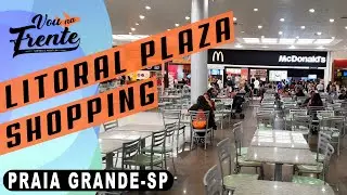 CONHEÇA O LITORAL PLAZA SHOPPING EM PRAIA GRANDE-SP