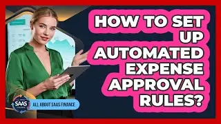 How To Set Up Automated Expense Approval Rules?