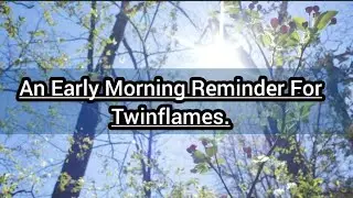 An Early 🌄 Reminder For Twinflames.