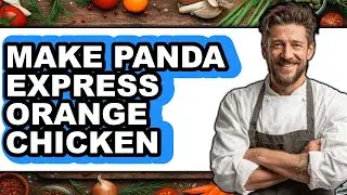 How to Make Panda Express Orange Chicken (easy Method)