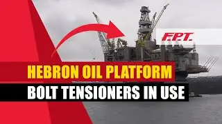 Hebron oil platform: FPT bolt tensioners in use