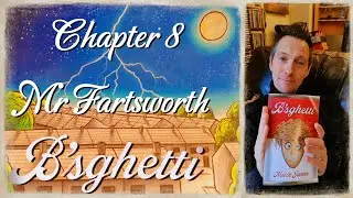 B'sghetti | Chapter 8, Mr Fartsworth | Book for children aged 9-12