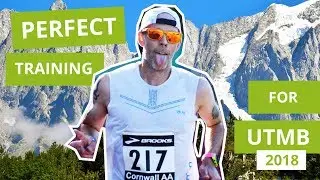 Идеальная подготовка к UTMB 2018