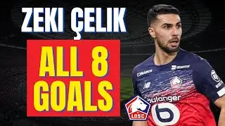 Zeki &Ccedil;elik - ALL 8 GOALS FOR LOSC LILLE | Skills & Highlights
