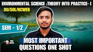 Environmental Science Theory into Practice – I | Most Important Questions One Shot | SEM 1/2