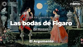 Òpera en construcció 25/26. LAS BODAS DE FIGARO: Argumento (castellano)
