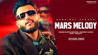 MARS MELODY - HARKIRAT SANGHA (OFFICIAL VIDEO) STARBOY X