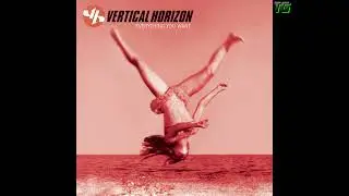 Vertical Horizon - Everything You Want