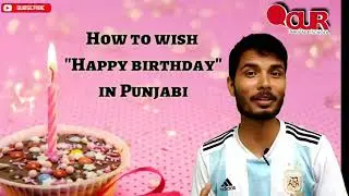 How to say Happy birthday in Punjabi .