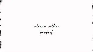 alex + willie | perfect