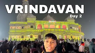 Vrindavan Day 2 🙏🏻VlogRaman Reti, MandirVan, aur Prem Mandir | Dil Chu Jane Wala Safar