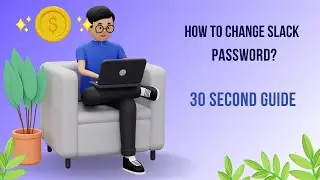 Change Slack Password Easily | 30 Second Guide