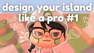 ♡ HOW TO : BE A PRO ISLAND DESIGNER IN ACNH ➜ #1
